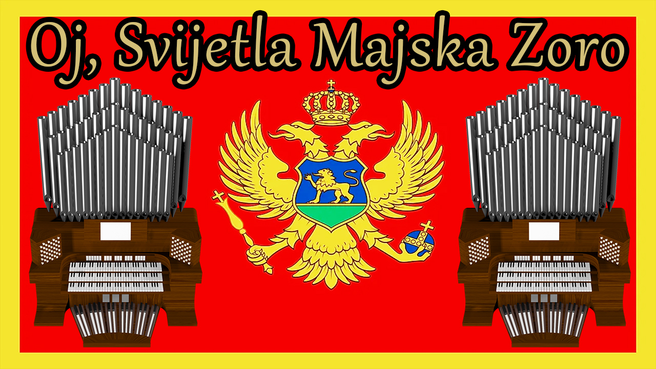 Oj Svijetla Majska Zoro National Anthem Of Montenegro Organ Cover