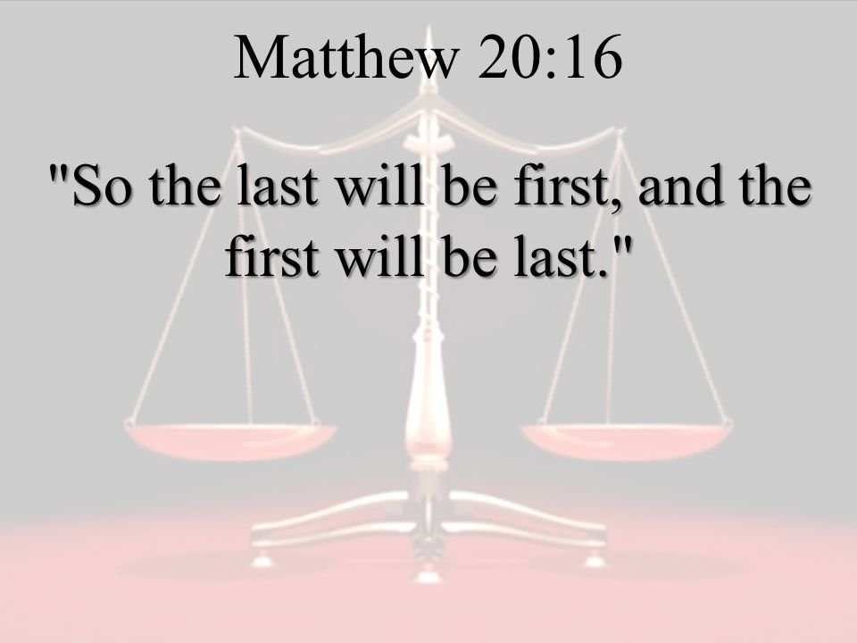 So+the+last+will+be+first,+and+the+first