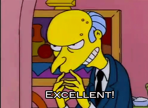 Mr-Burns-Saying-Excellent.gif?ssl=1