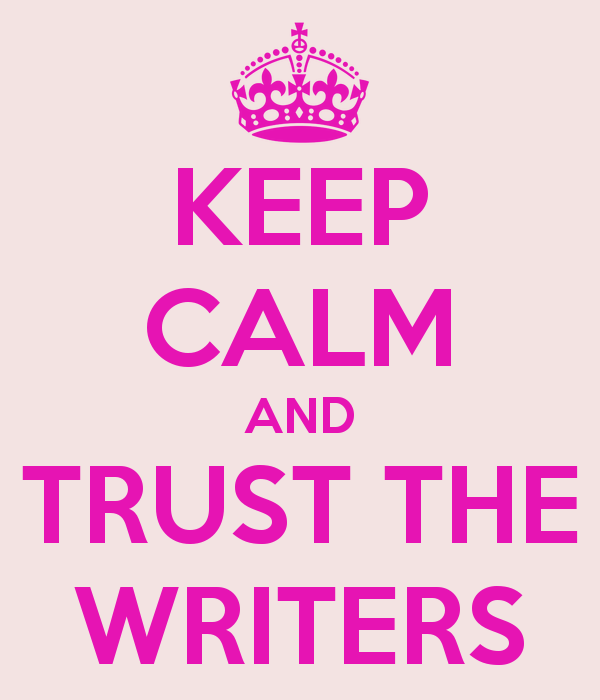Image result for keep calm and trust the writers mlp