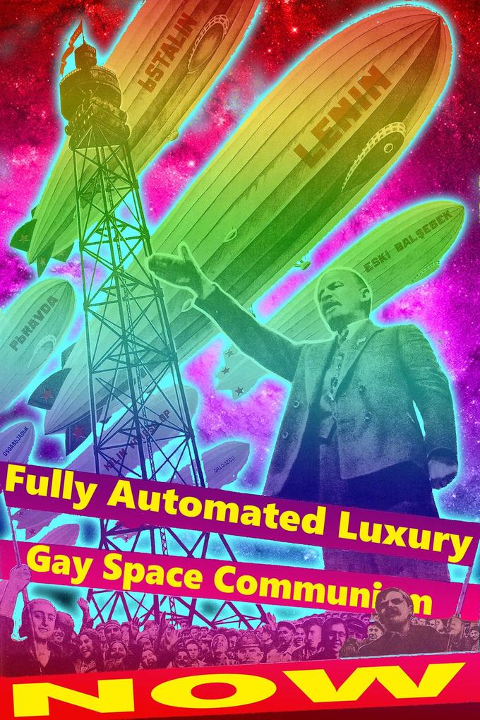 Resultado de imagem para fully automated luxury gay space communism