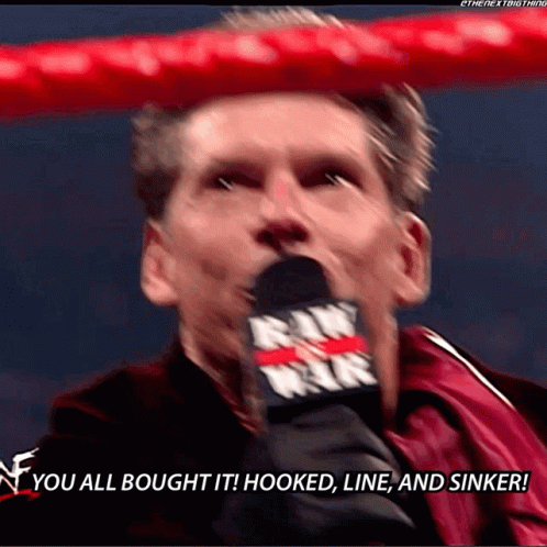 Vince Mc Mahon You All Bought It GIF - VinceMcMahon YouAllBoughtIt  HookedLineAndSinker - Discover & Share GIFs