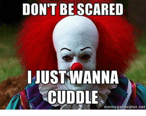 dont-be-scared-I-jus-wanna-cuddle-funny-