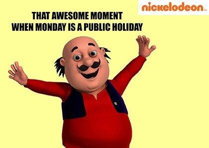 nickelodeon THAT AWESOME MOMENT WHEN MONDAY IS A PUBLIC HOLIDAY Motu Patlu Facial expression Cartoon Animated cartoon Happy