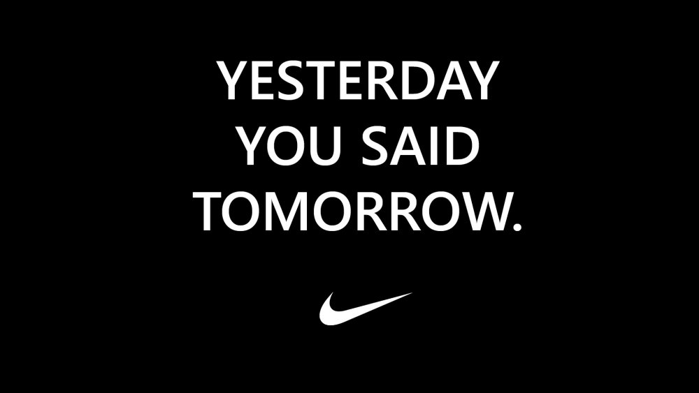 Yesterday-You-Said-Tomorrow-Nike-Quote-1