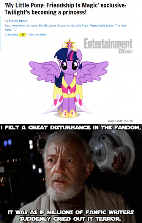 'My Little Pony: Friendship Is Magic' exclusive: Twilight's becoming a princess! by Hillary Busis Tags: Animation, Cartoons, EW Exclusive, Exclusive, My Little Pony: Friendship Is Magic, The Hub News, TV Comments 155 Add comment Entertainment EW.com Image Credit: The Hub FELT A GREAT DISTURBANCE IN THE FANDOM, IT WAS AS IF MILLIONS OF FANFIC WRITERS SUDDENLY CRED OUT IT TERROR. Obi-Wan Kenobi Leia Organa Finn Luke Skywalker Star Wars poster