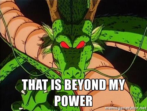 beyond-my-power-shenron-that-is-beyond-m