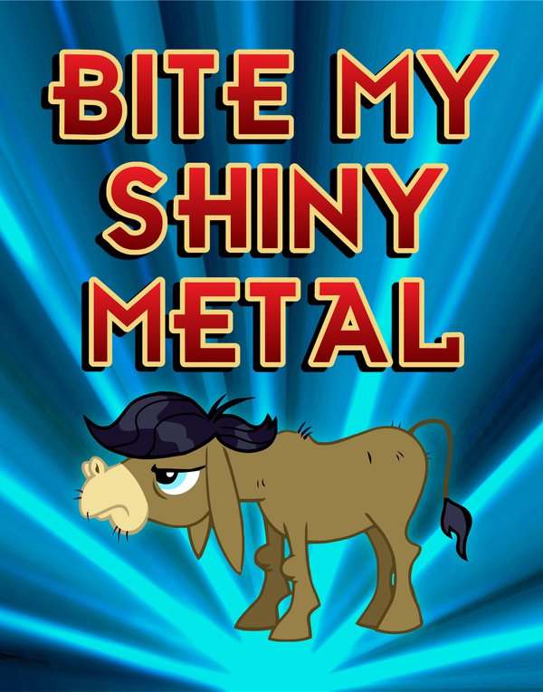 bite_my_shiny_metal_ass___mlp_style_by_p
