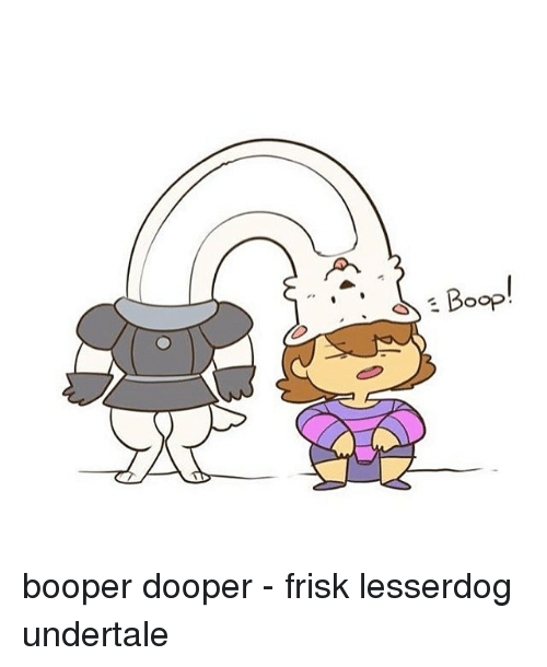 boop-booper-dooper-frisk-lesserdog-under