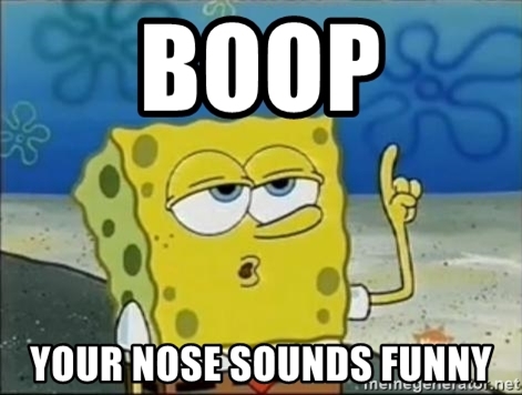 boop-your-nose-sounds-funny.jpg