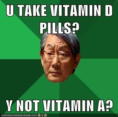 u-take-vitamin-d-pills-y-not-vitamin-a