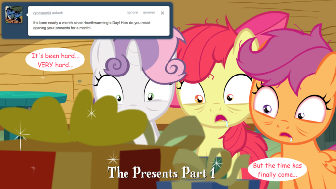 rynosaur94 asked: ignore answer × It's been nearly a month since Hearthwarming's Day! How do you resist opening your presents for a month! It's been hard VERY hard.. The Presents Part 1 But the time has finally come Scootaloo Fluttershy Pony Apple Bloom cartoon text mammal vertebrate pink horse like mammal fiction