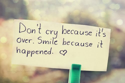 dont-cry-because-its-over-smile-because-
