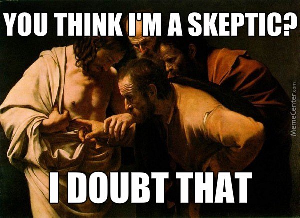 Image result for doubting Thomas meme