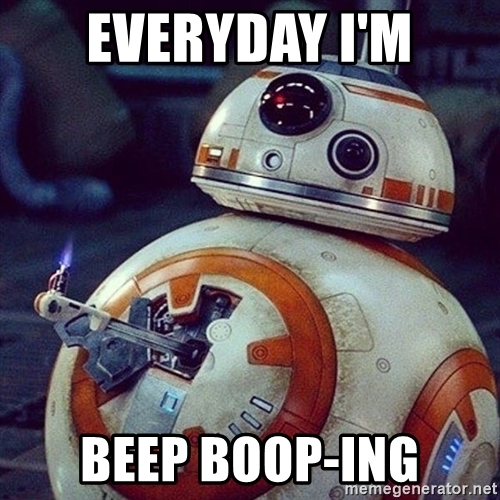 everyday-im-beep-boop-ing.jpg