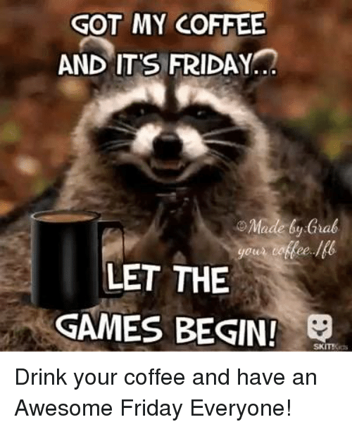 got-my-coffee-and-its-friday-o-made-grab