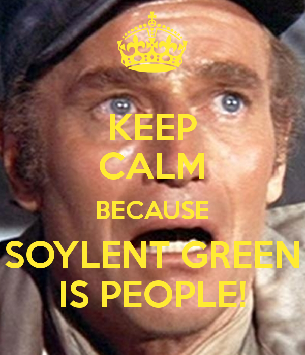keep-calm-because-soylent-green-is-peopl
