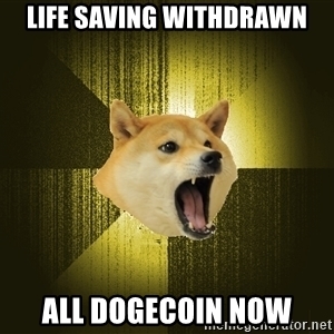 life-saving-withdrawn-all-dogecoin-now.j