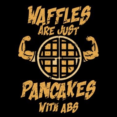 Image result for waffles are just pancakes with abs