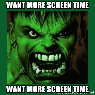 want-more-screen-time-want-more-screen-t