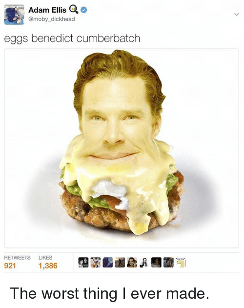 adam-ellis-a-moby-dickhead-eggs-benedict-cumberbatch-retweets-likes-23032967.png.91c5c985d7c1e6b1a9353971826483d8.png