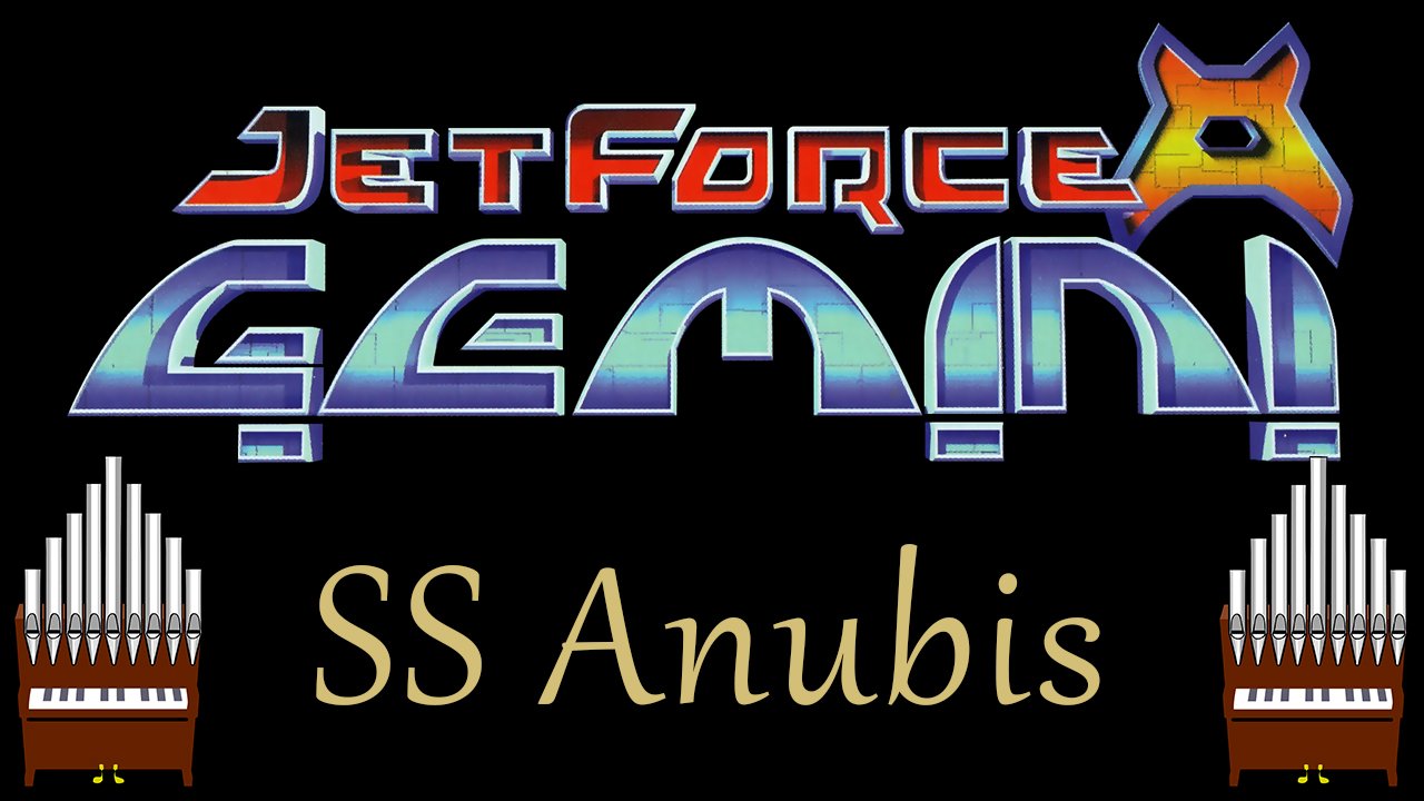 [Patreon Request] SS Anubis Jet Force Gemini Organ Cover Jonny Music's Blog MLP Forums