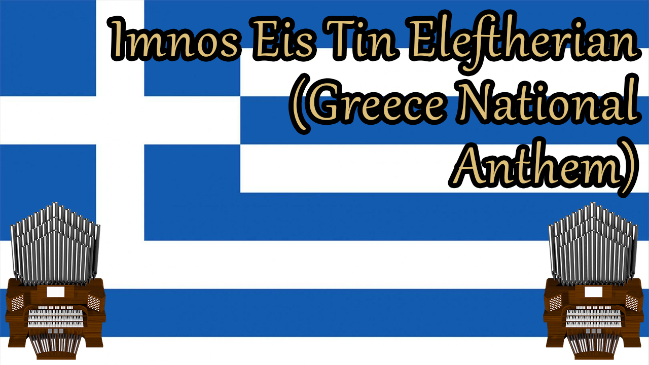 Imnos Eis Tin Eleftherian (Greece National Anthem) Organ Cover - Jonny ...