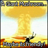 Mushy Giant Friend